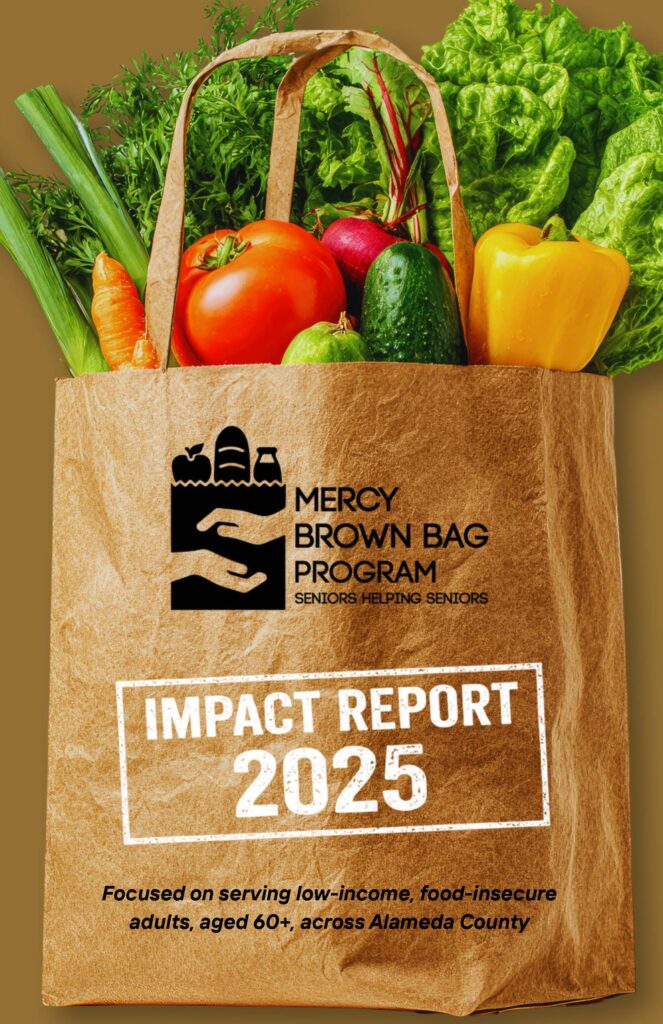 Paper grocery bag filled with fresh vegetables, featuring the Mercy Brown Bag Program logo and "Impact Report 2025." Annual Reports highlight our work serving low-income, food-insecure seniors, aged 60+, in Alameda County.